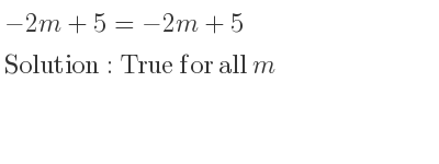 The answer to -2m+5=-2m+5 is True for all m
